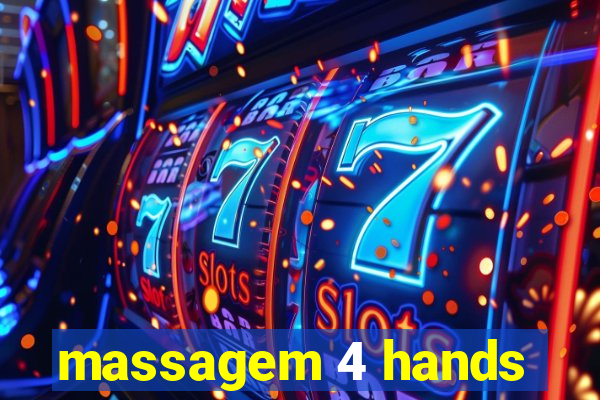 massagem 4 hands